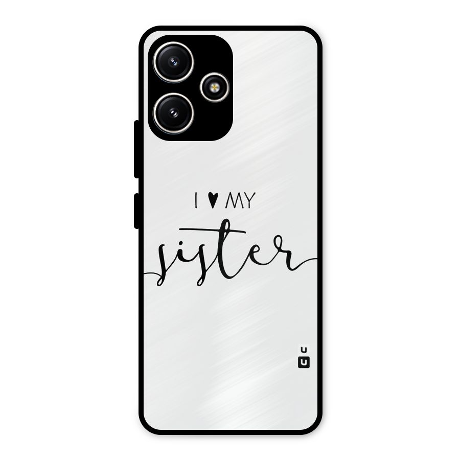Love My Sister Metal Back Case for Redmi 12 5G