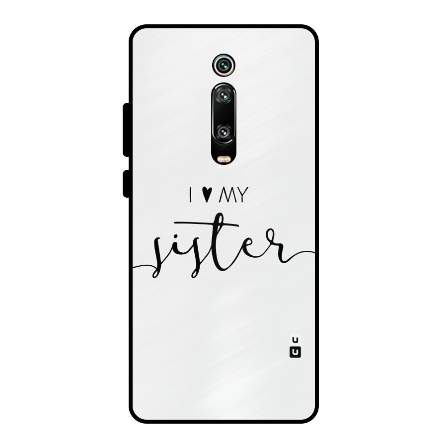 Love My Sister Metal Back Case for Redmi K20