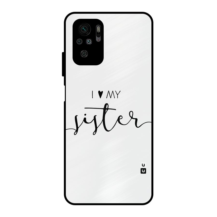 Love My Sister Metal Back Case for Redmi Note 10S