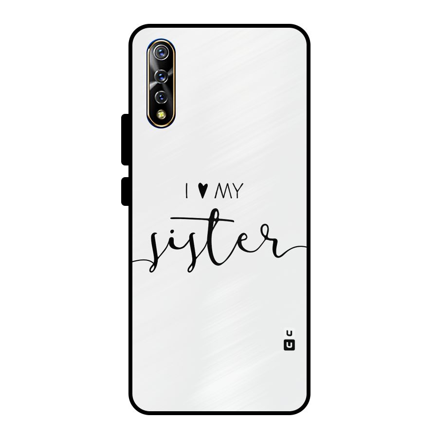 Love My Sister Metal Back Case for Vivo S1