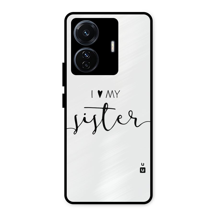 Love My Sister Metal Back Case for Vivo T1 Pro