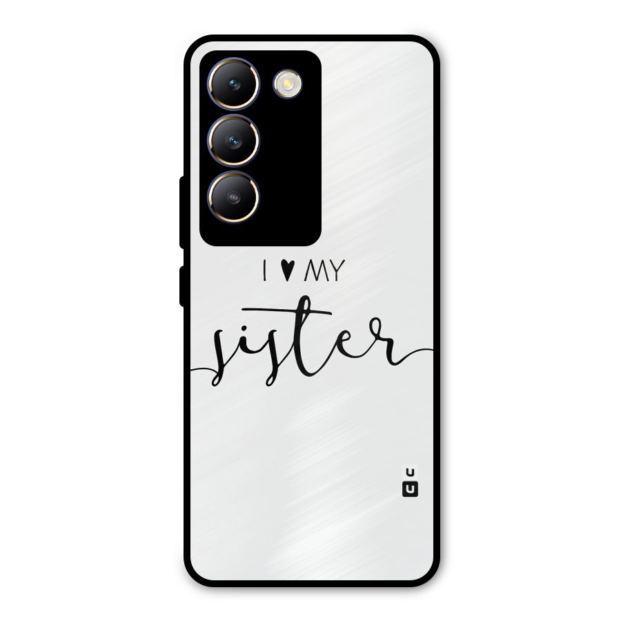 Love My Sister Metal Back Case for Vivo T3 5G