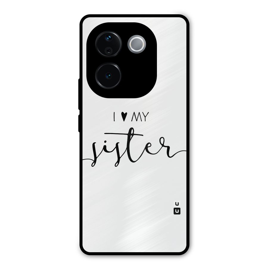 Love My Sister Metal Back Case for Vivo T3 Pro