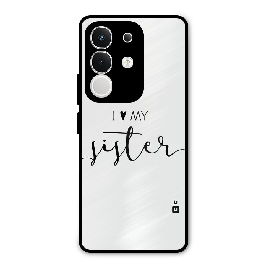 Love My Sister Metal Back Case for Vivo T4x