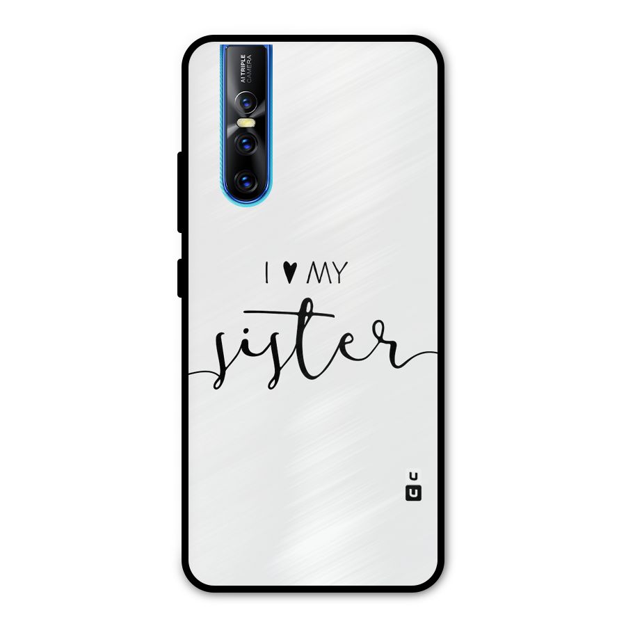 Love My Sister Metal Back Case for Vivo V15 Pro