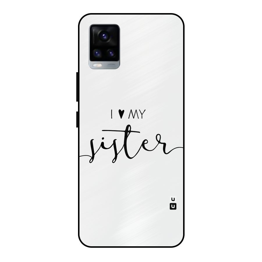 Love My Sister Metal Back Case for Vivo V20 2021