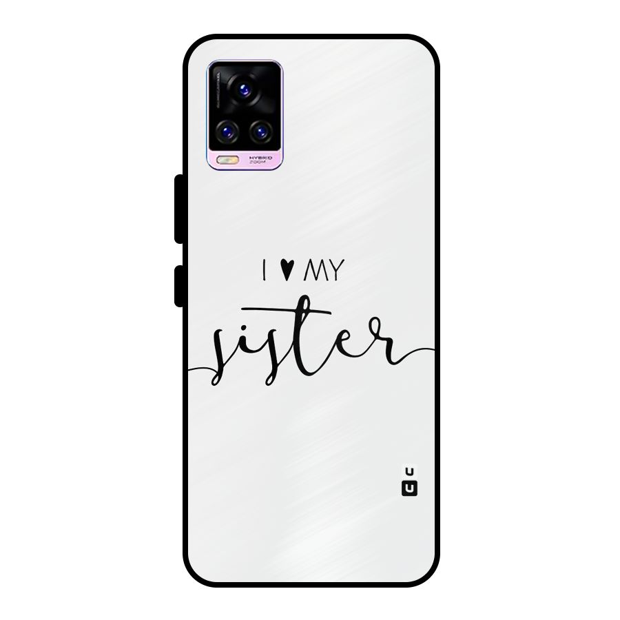 Love My Sister Metal Back Case for Vivo V20 Pro