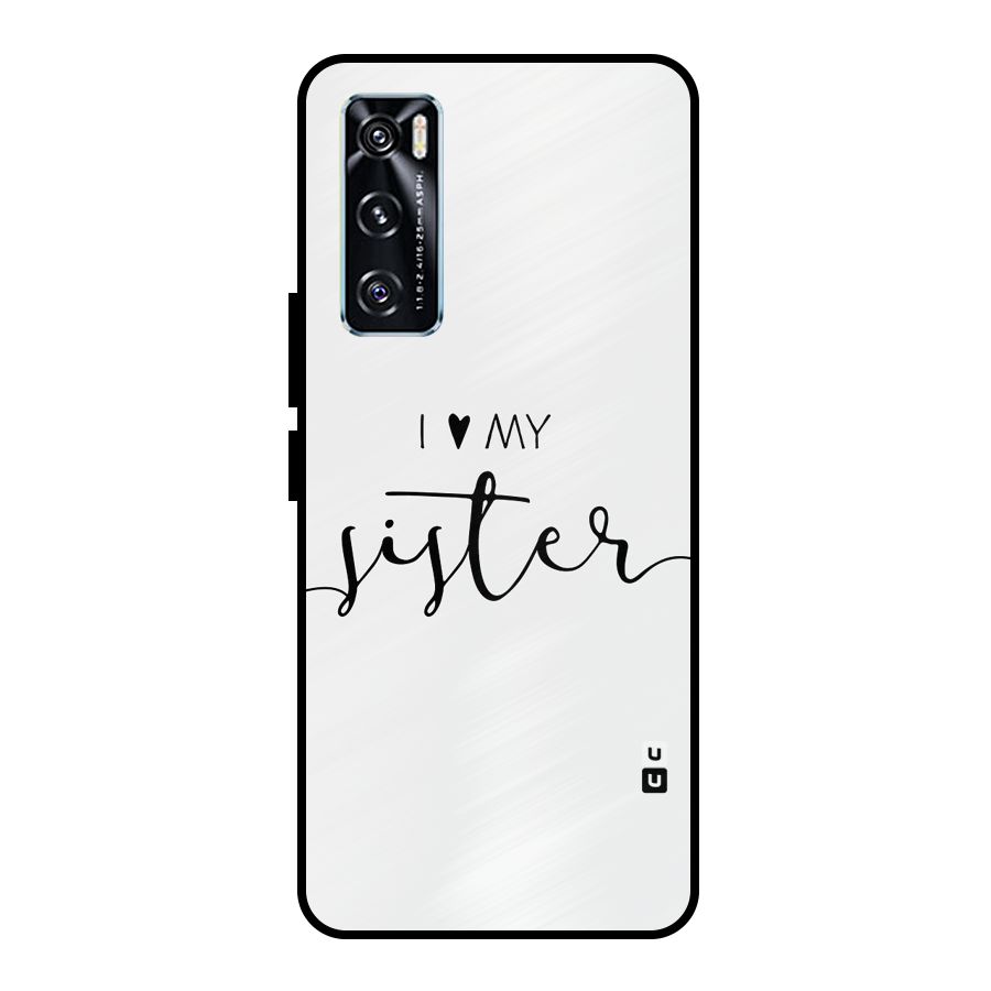 Love My Sister Metal Back Case for Vivo V20 SE