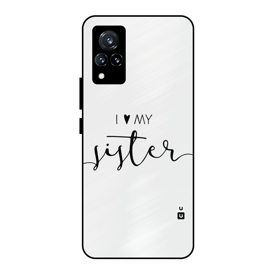 Love My Sister Metal Back Case for Vivo V21 5G