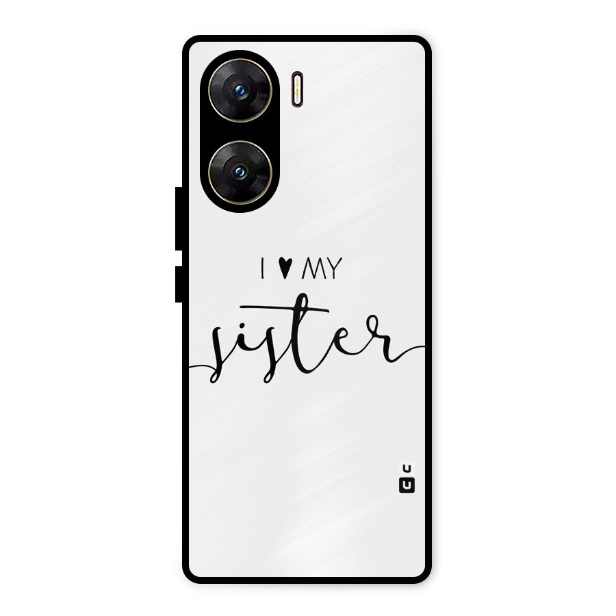 Love My Sister Metal Back Case for Vivo V29e