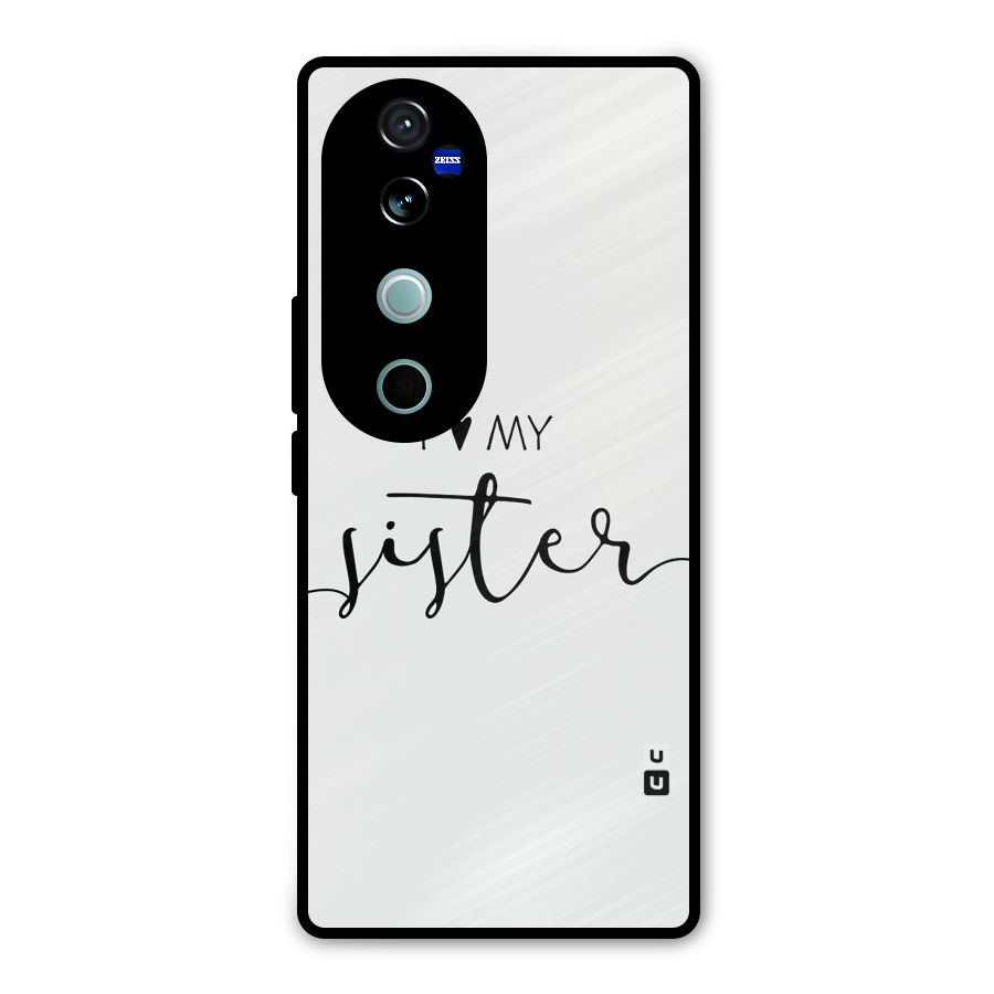 Love My Sister Metal Back Case for Vivo V40