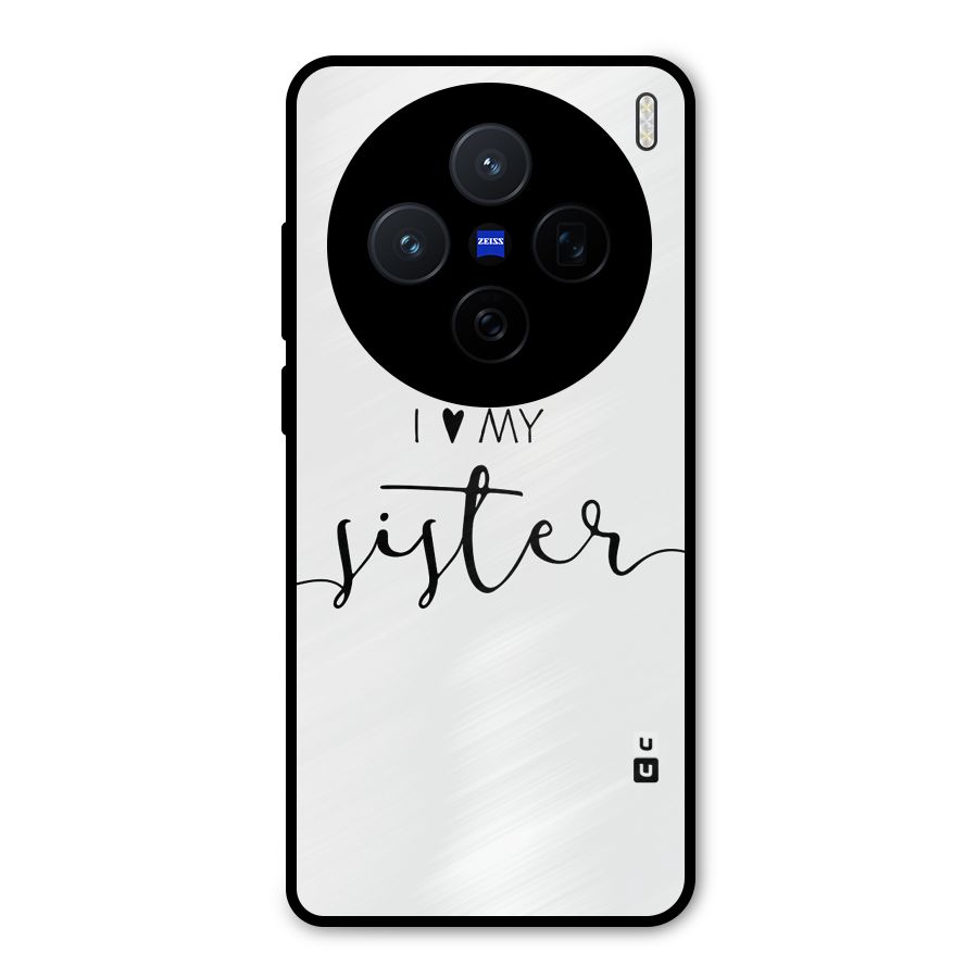 Love My Sister Metal Back Case for Vivo X200