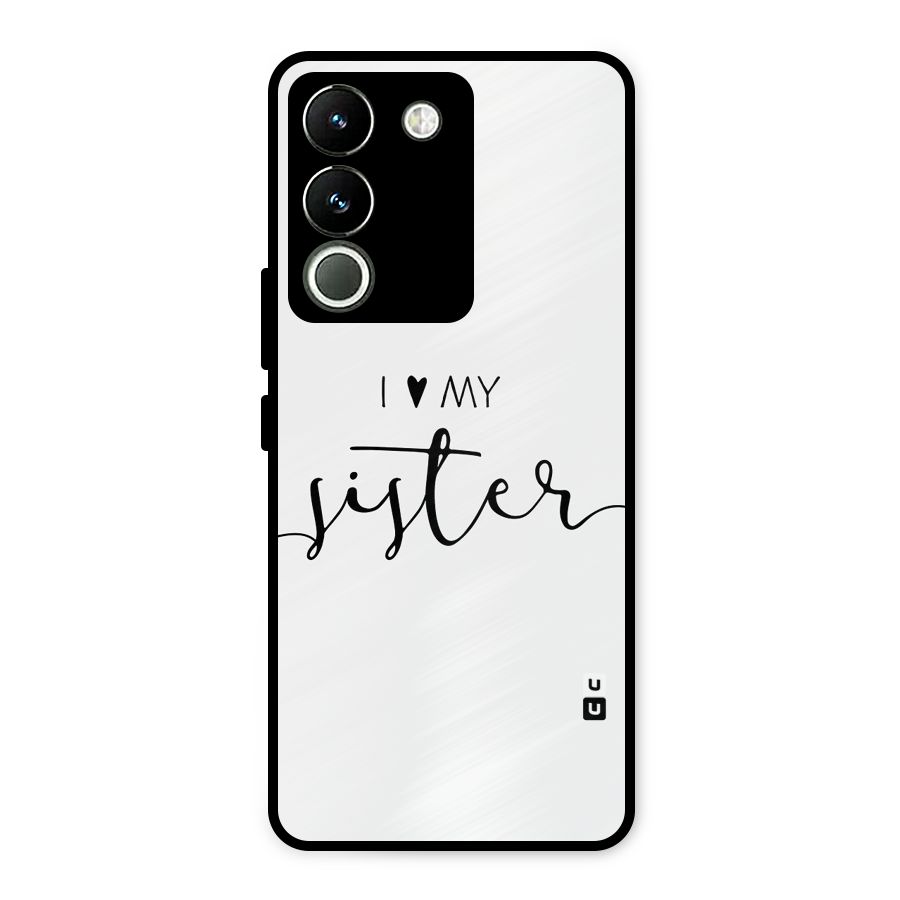 Love My Sister Metal Back Case for Vivo Y200