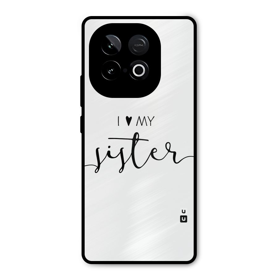 Love My Sister Metal Back Case for iQOO Neo 10