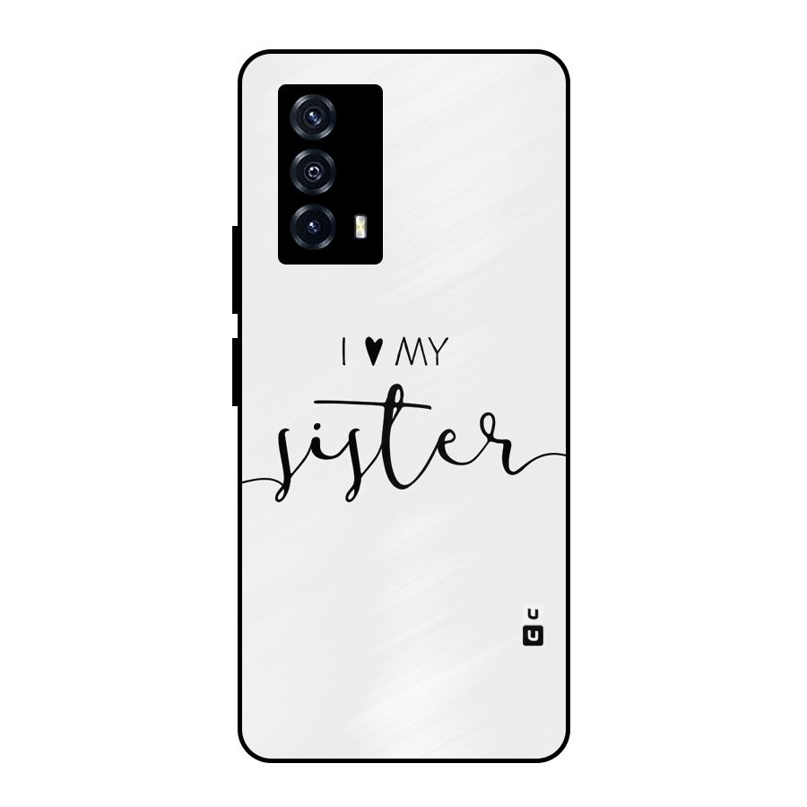 Love My Sister Metal Back Case for iQOO Z5