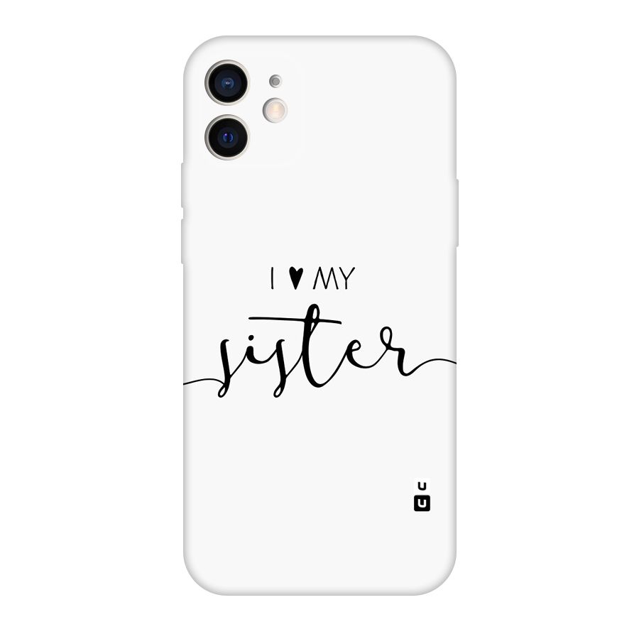Love My Sister Original Polycarbonate Back Case for iPhone 12