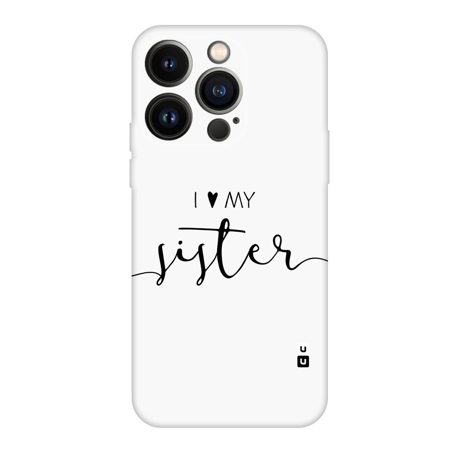 Love My Sister Original Polycarbonate Back Case for iPhone 14 Pro