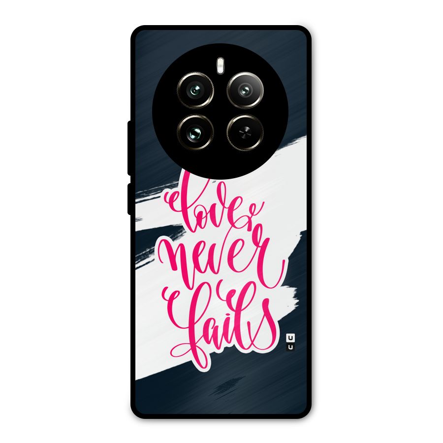 Love Never Fails Metal Back Case for Realme 12 Pro