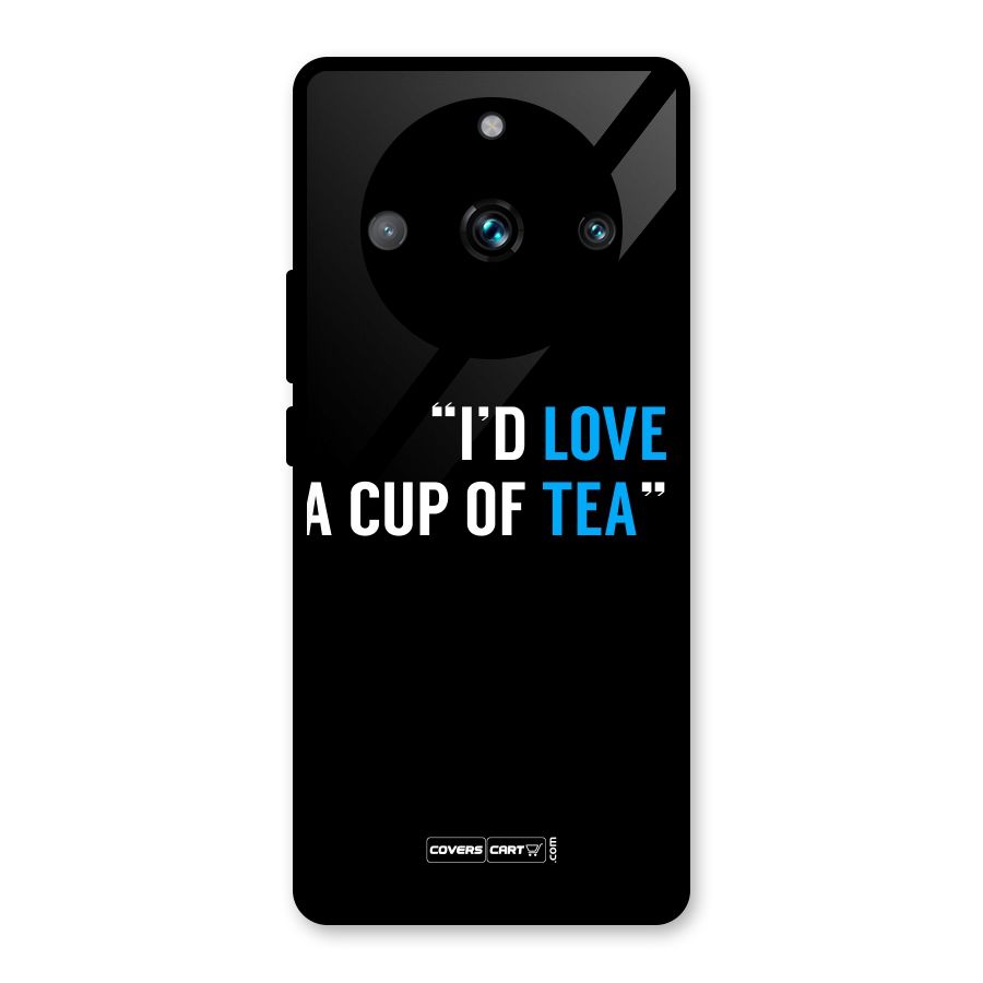 Love Tea Glass Back Case for Realme 11 Pro
