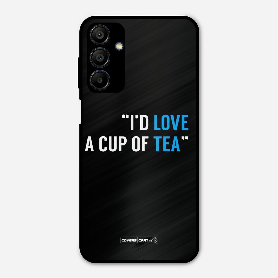 Love Tea Metal Back Case for Galaxy A15 5G