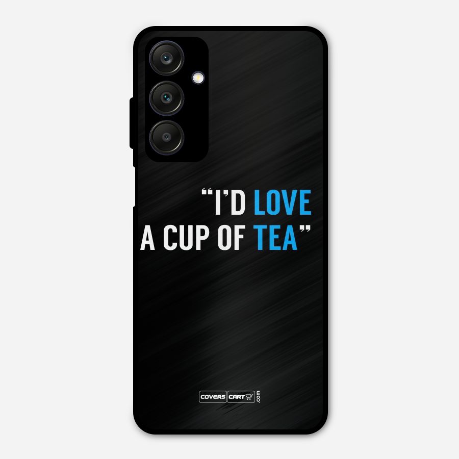 Love Tea Metal Back Case for Galaxy A25 5G