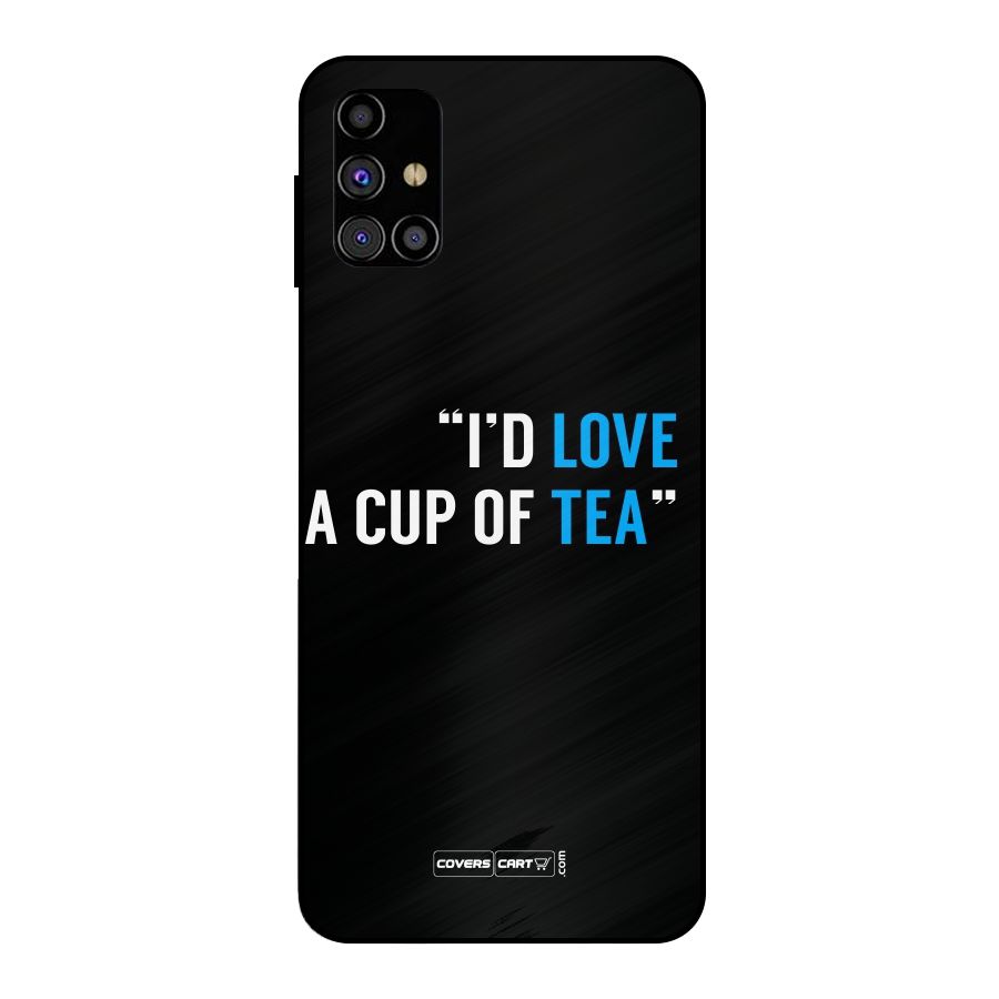 Love Tea Metal Back Case for Galaxy M31s