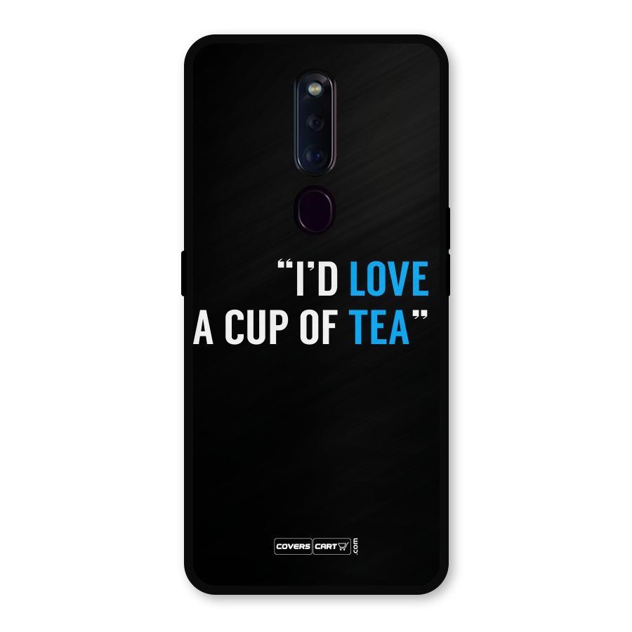 Love Tea Metal Back Case for Oppo F11 Pro
