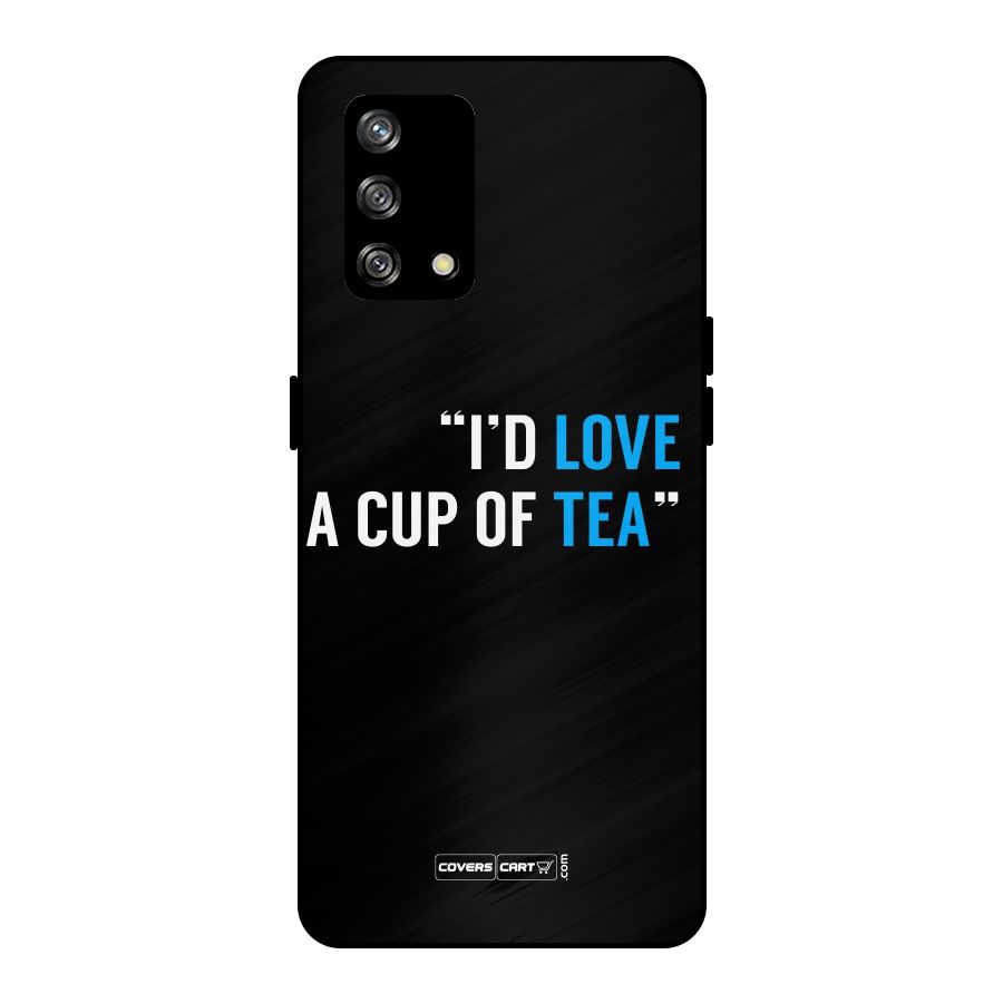 Love Tea Metal Back Case for Oppo F19s