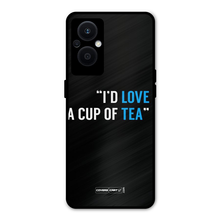 Love Tea Metal Back Case for Oppo F21 Pro 5G