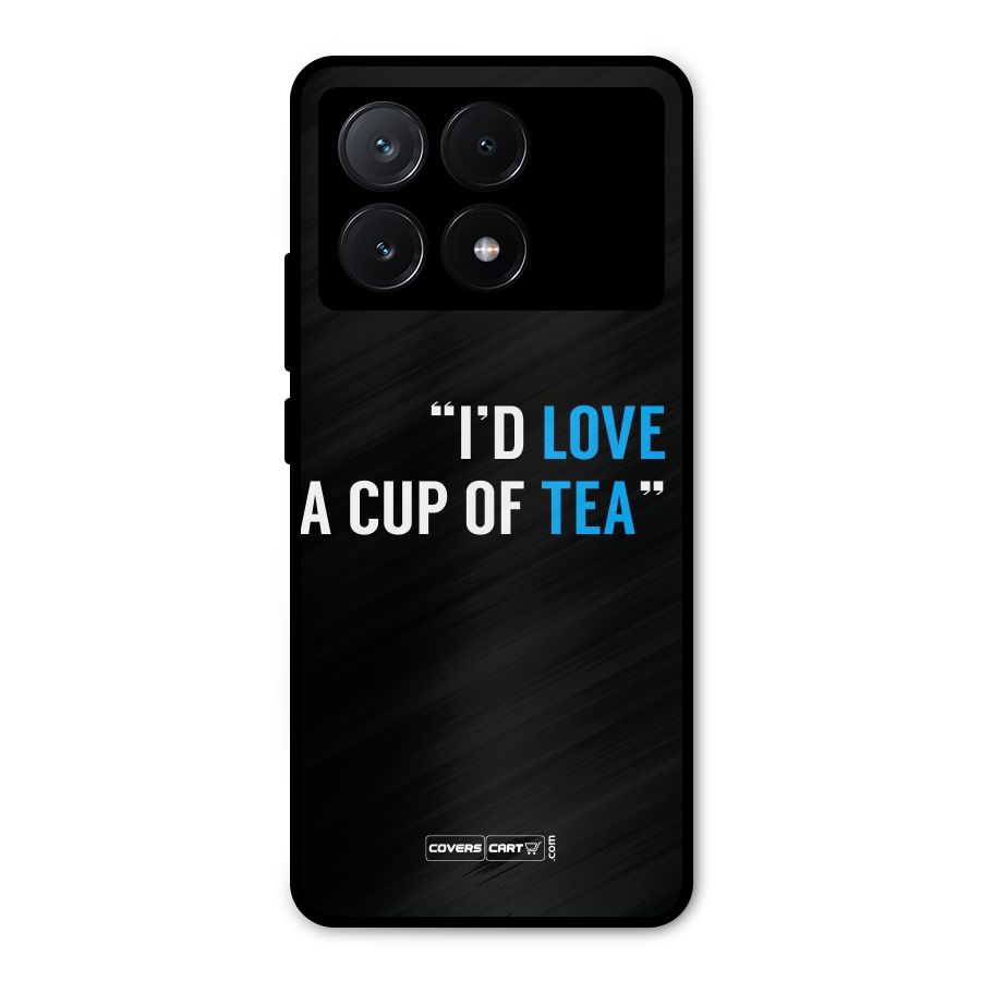Love Tea Metal Back Case for Poco X6 Pro
