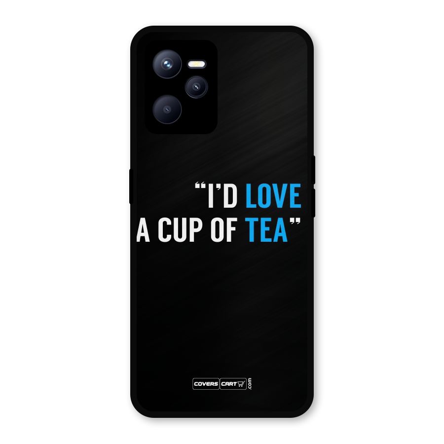 Love Tea Metal Back Case for Realme C35