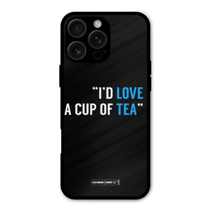 Love Tea Metal Back Case for iPhone 16 Pro Max