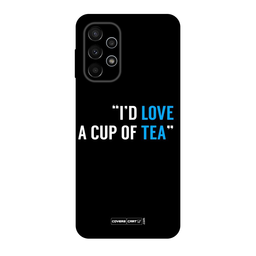 Love Tea Original Polycarbonate Back Case for Galaxy A23