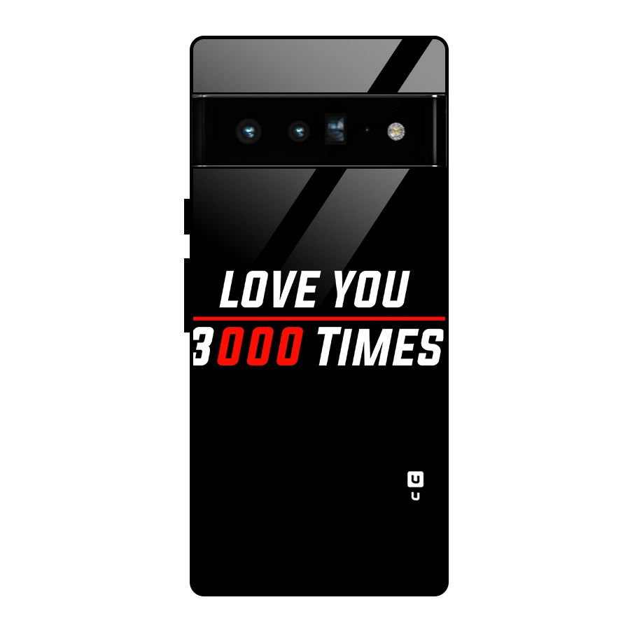Love You 3000 Times Glass Back Case for Google Pixel 6 Pro