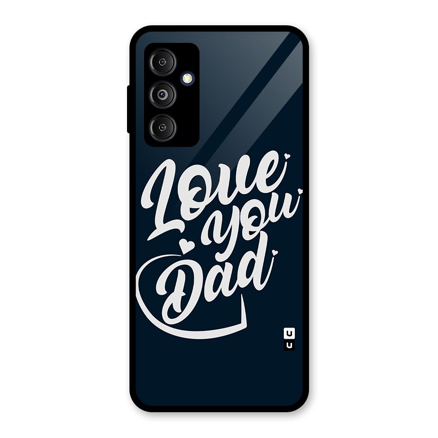 Love You Dad Glass Back Case for Galaxy M14 5G