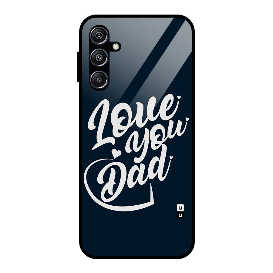 Love You Dad Glass Back Case for Galaxy M34 5G