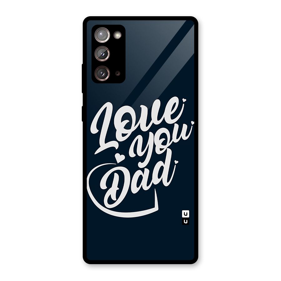Love You Dad Glass Back Case for Galaxy Note 20