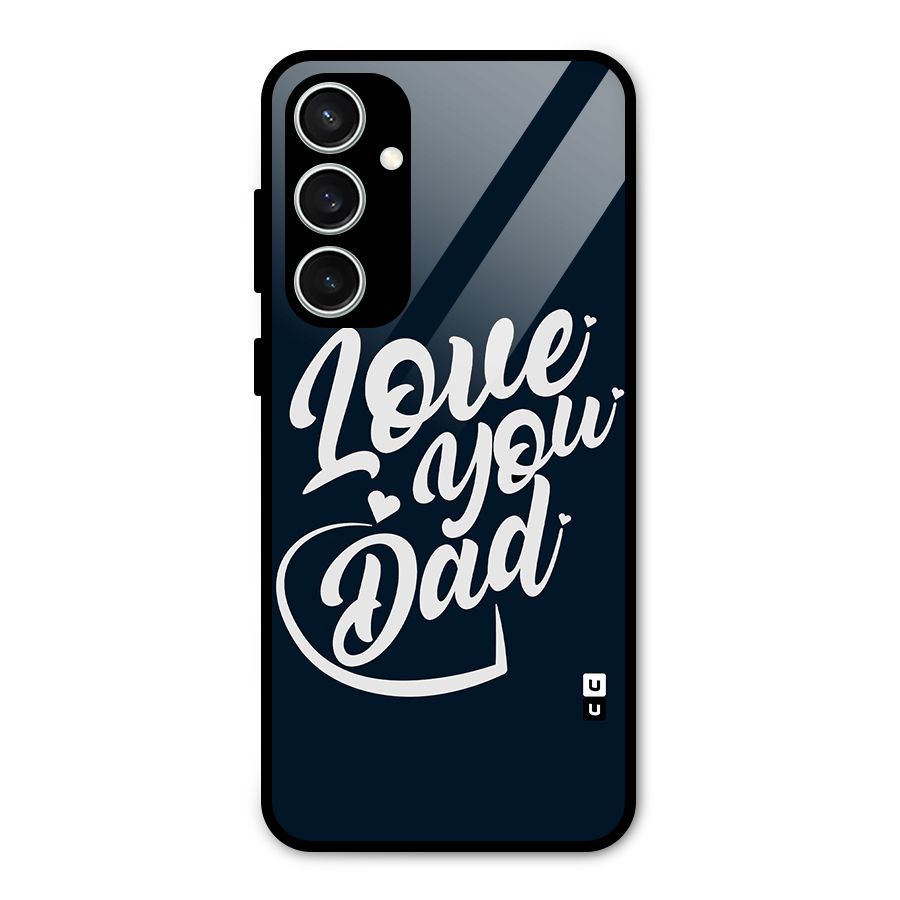 Love You Dad Glass Back Case for Galaxy S23 FE
