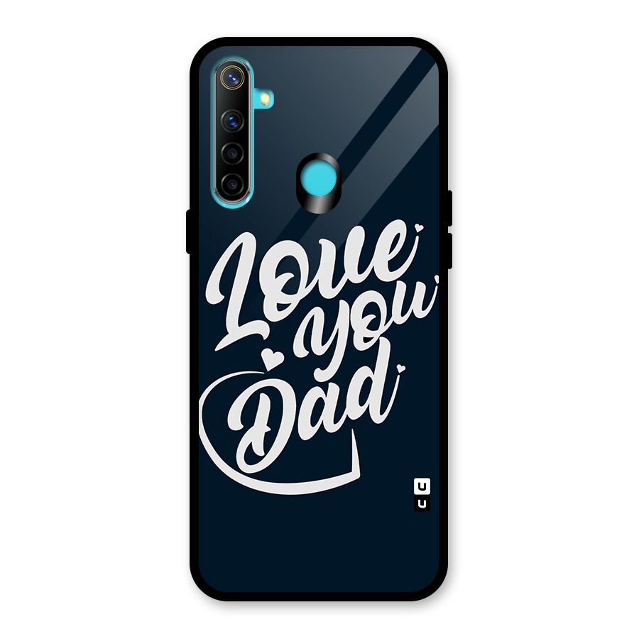 Love You Dad Glass Back Case for Realme 5