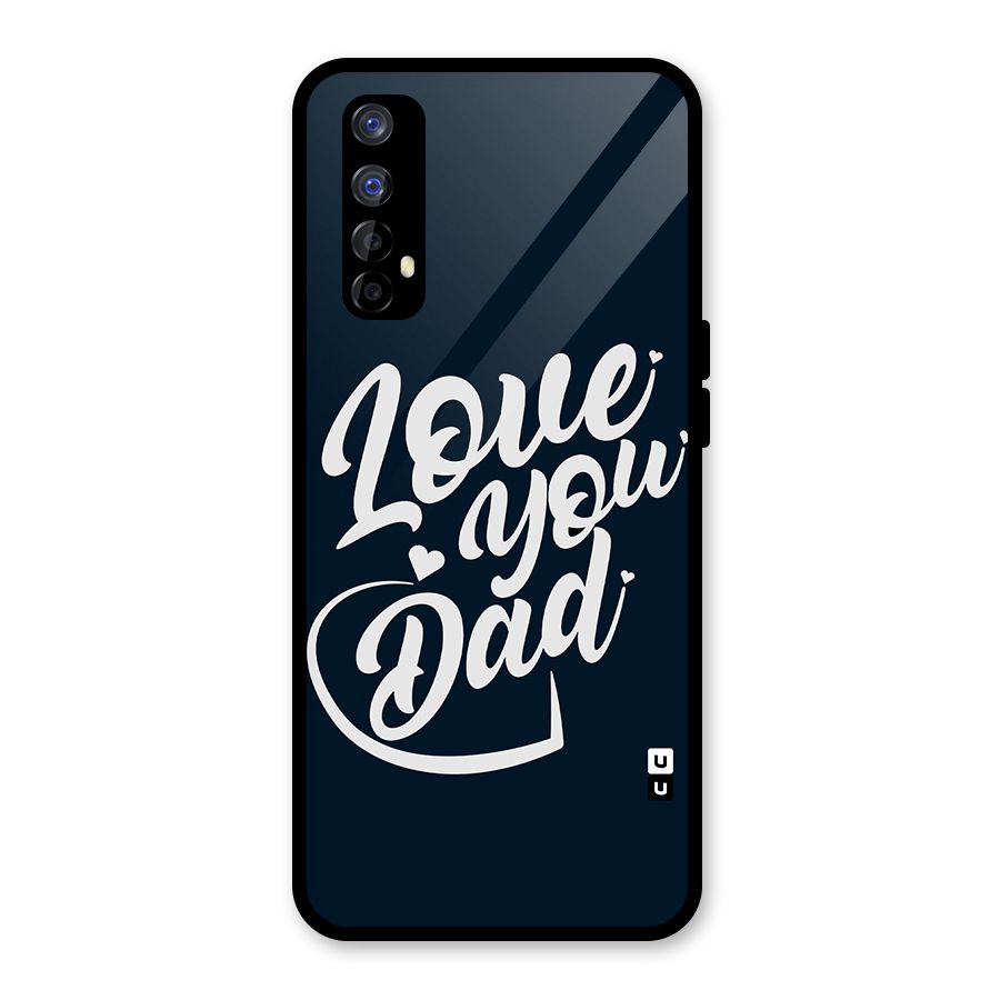 Love You Dad Glass Back Case for Realme 7