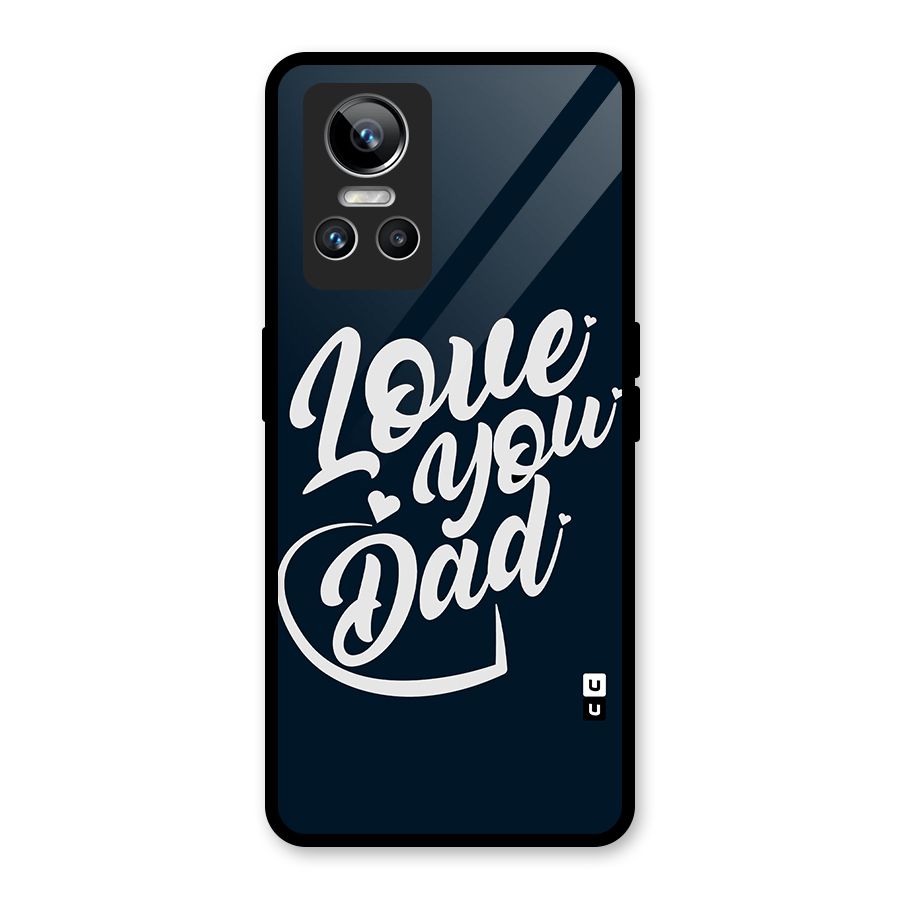 Love You Dad Glass Back Case for Realme GT Neo 3