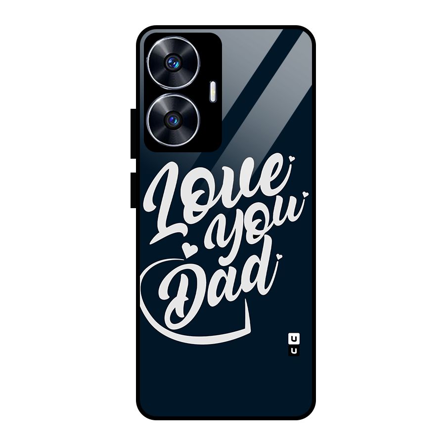 Love You Dad Glass Back Case for Realme Narzo N55