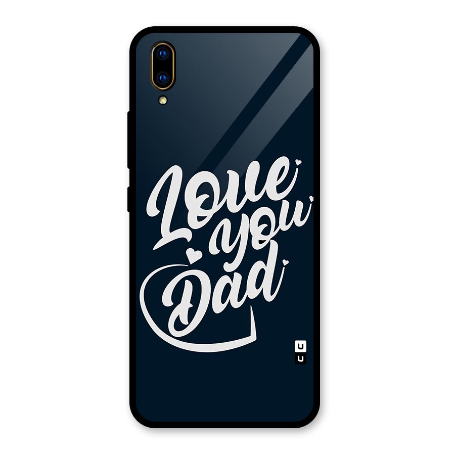 Love You Dad Glass Back Case for Vivo V11 Pro