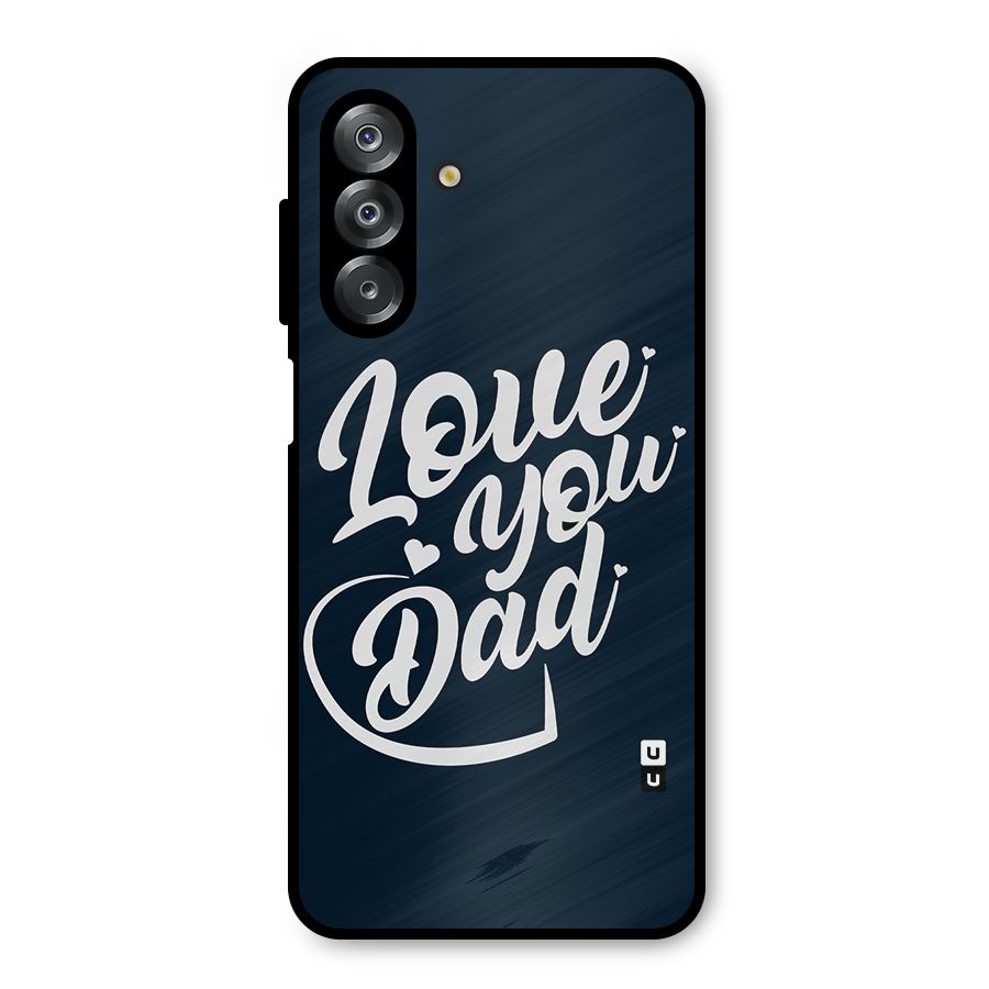Love You Dad Metal Back Case for Galaxy A26