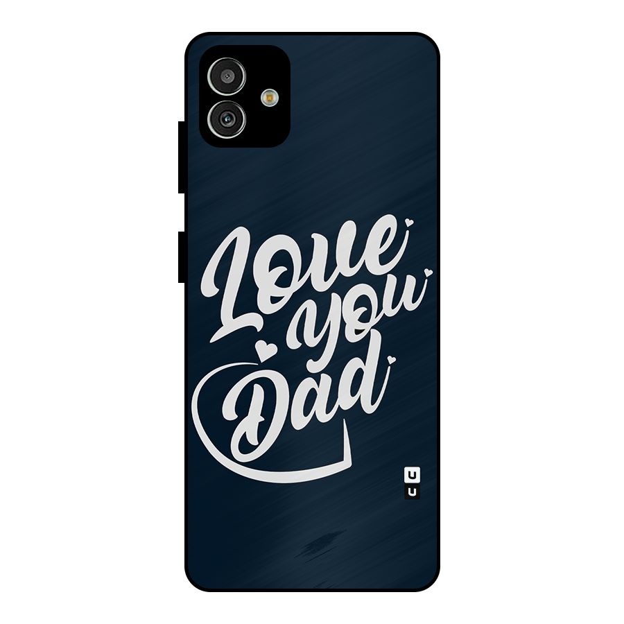 Love You Dad Metal Back Case for Galaxy M13 5G