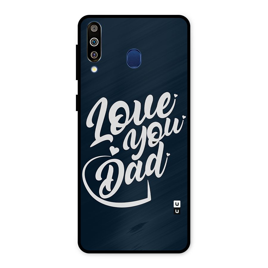 Love You Dad Metal Back Case for Galaxy M30