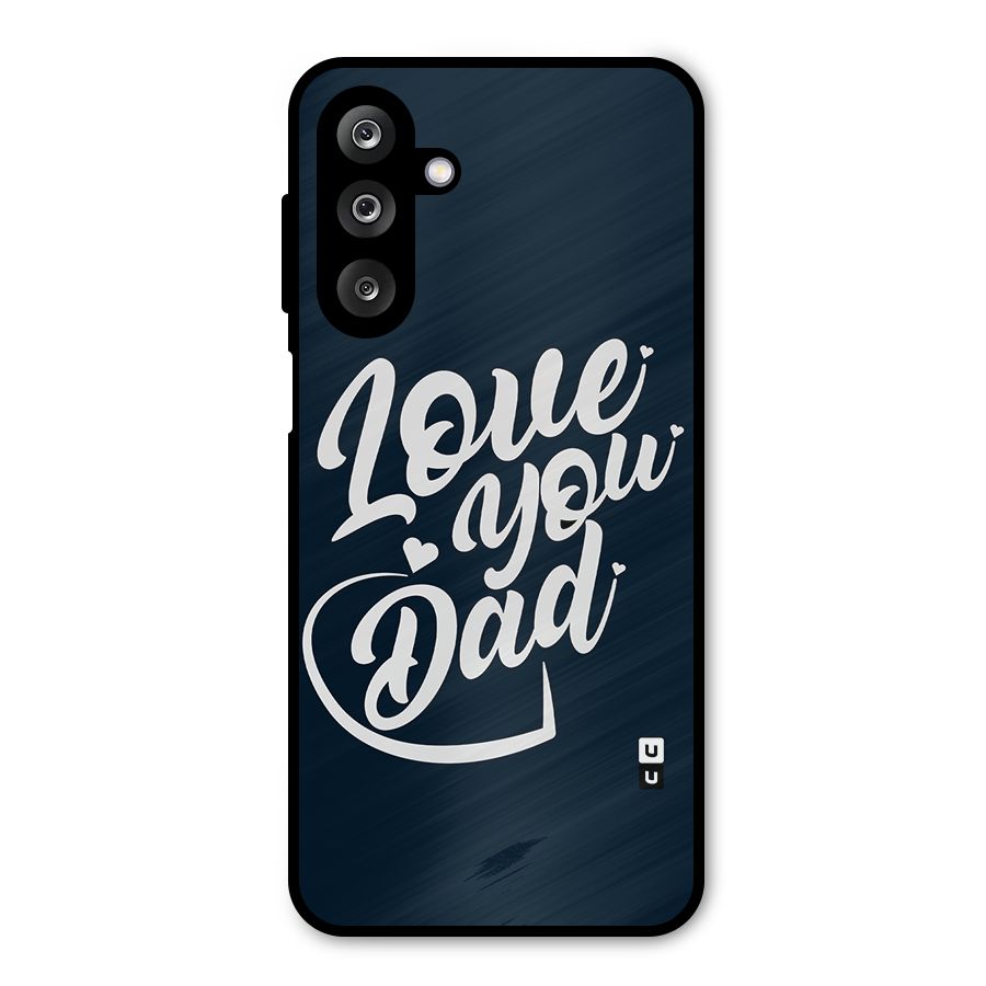 Love You Dad Metal Back Case for Galaxy M36