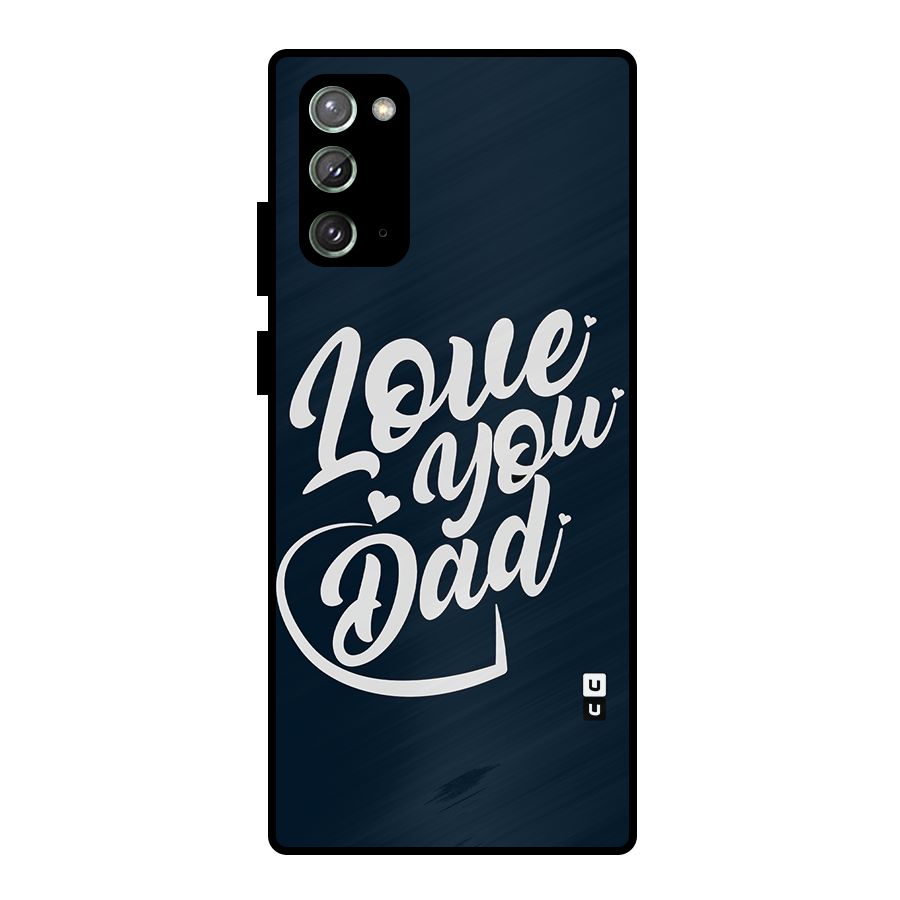 Love You Dad Metal Back Case for Galaxy Note 20