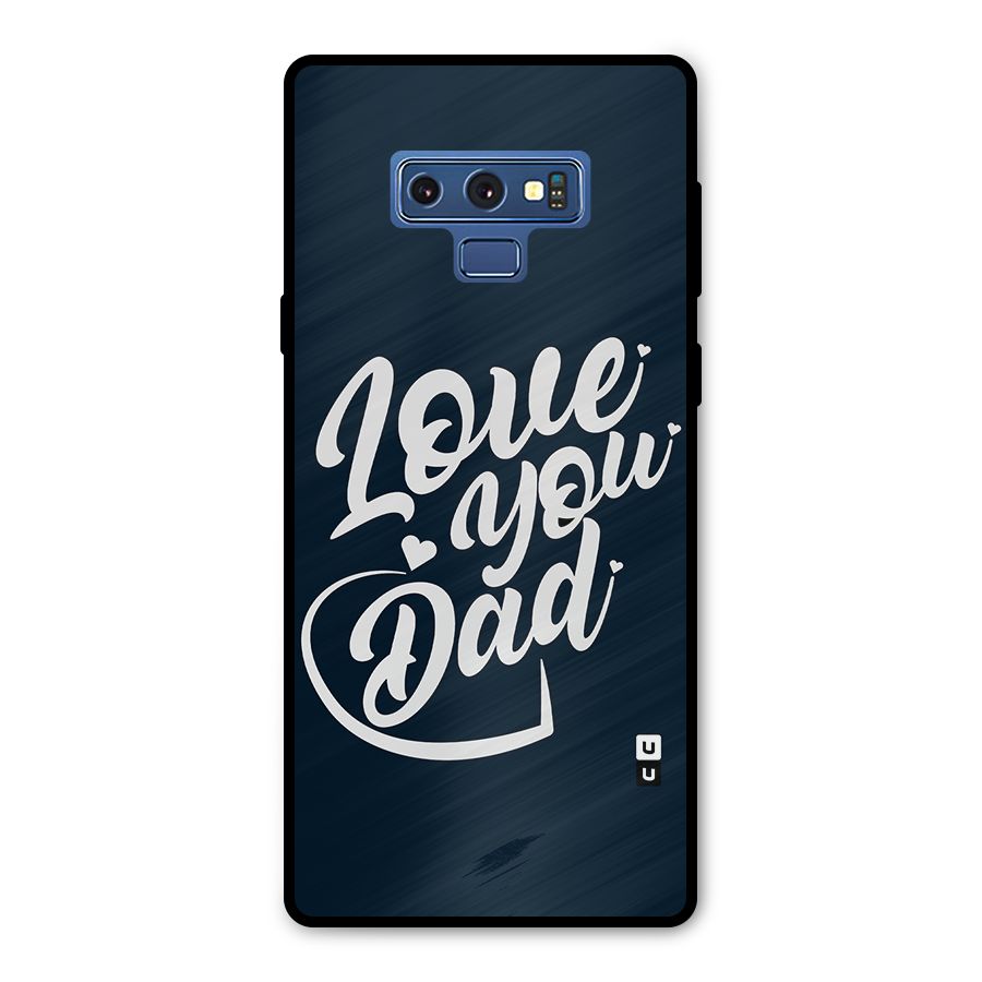 Love You Dad Metal Back Case for Galaxy Note 9