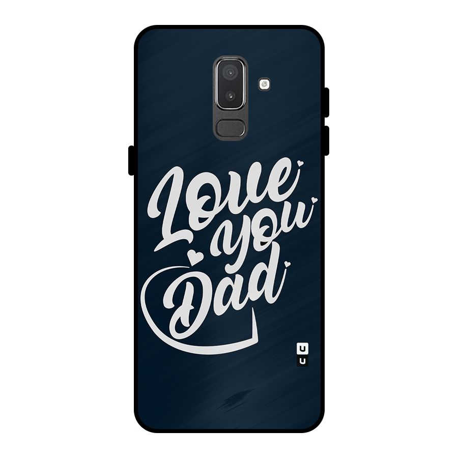 Love You Dad Metal Back Case for Galaxy On8 (2018)